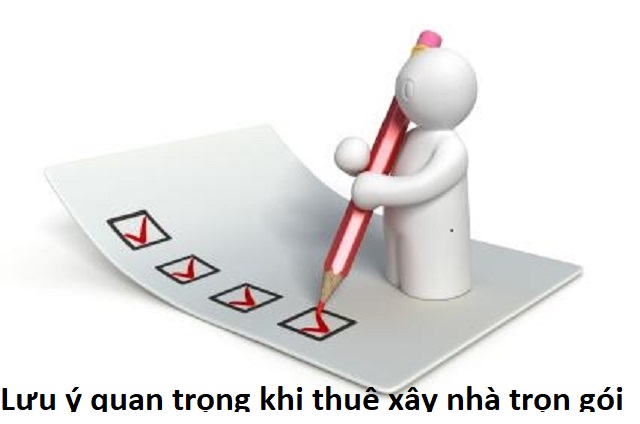 Lưu ý quan trọng khi thuê xây nhà trọn gói